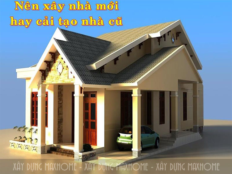 Tư vấn: Bạn nên xây nhà mới hay cải tạo nhà cũ?