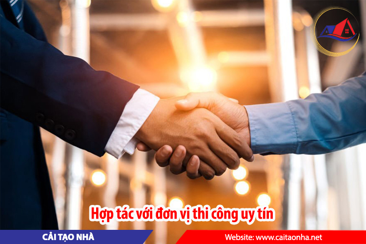 Hợp tác với đơn vị thi công uy tín