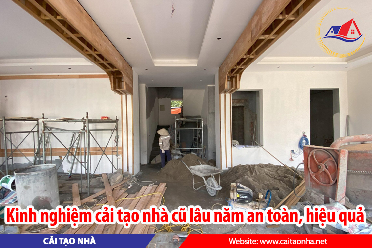 Kinh nghiệm cải tạo nhà cũ lâu năm an toàn, hiệu quả