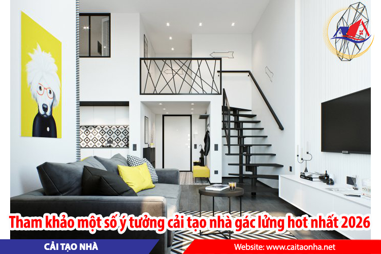 Tham khảo một số ý tưởng cải tạo nhà gác lửng hot nhất 2026