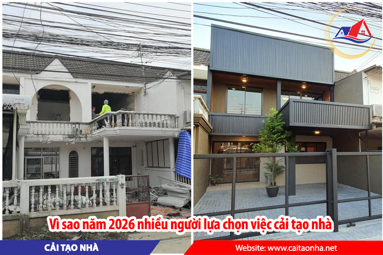 Vì sao năm 2026 nhiều người lựa chọn việc cải tạo nhà