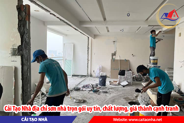 Cải Tạo Nhà địa chỉ sơn nhà trọn gói uy tín, chất lượng, giá thành cạnh tranh