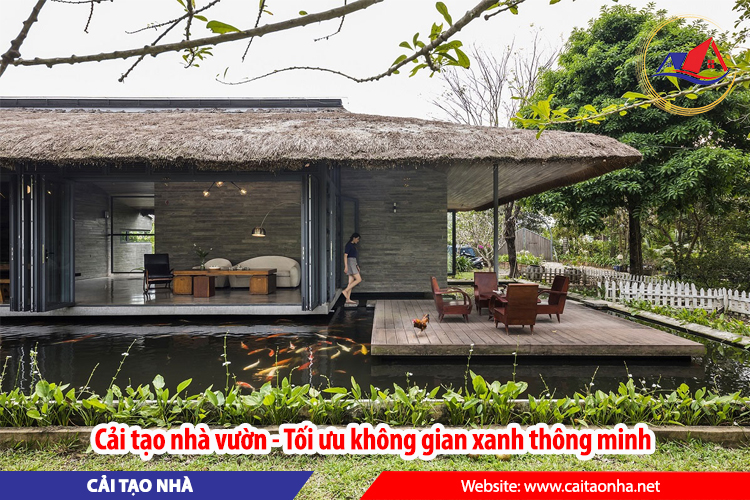 Cải tạo nhà vườn - Tối ưu không gian xanh thông minh