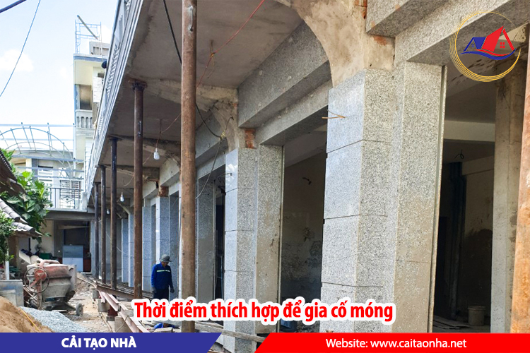 Thời điểm thích hợp để gia cố móng