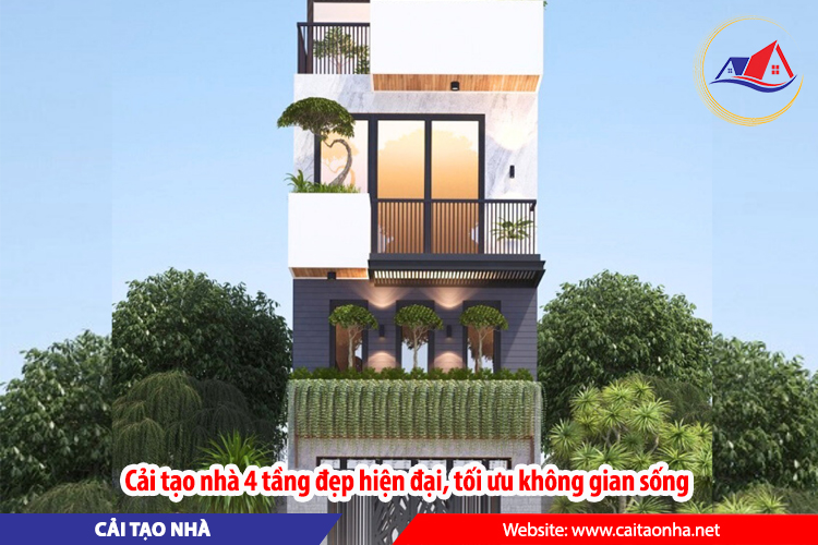 Cải tạo nhà 4 tầng đẹp hiện đại, tối ưu không gian sống