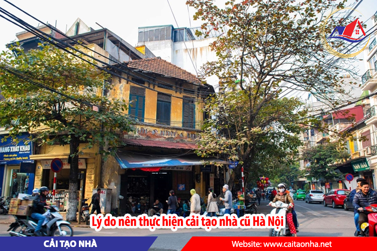 Lý do nên thực hiện cải tạo nhà cũ Hà Nội