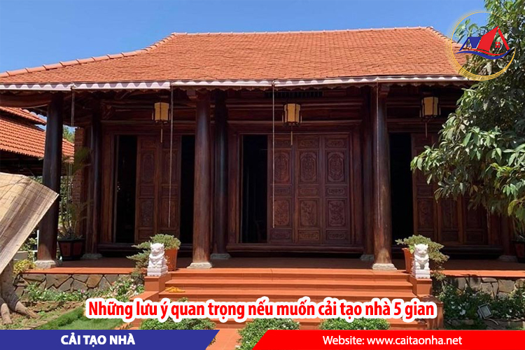 Những lưu ý quan trọng nếu muốn cải tạo nhà 5 gian