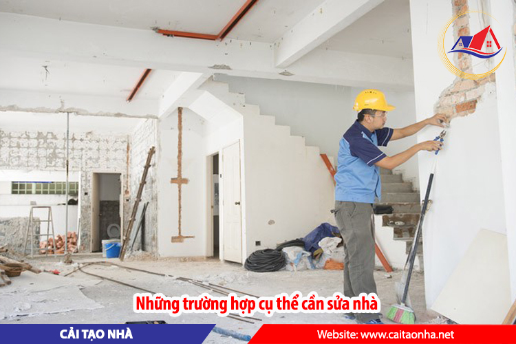 Những trường hợp cụ thể cần sửa nhà