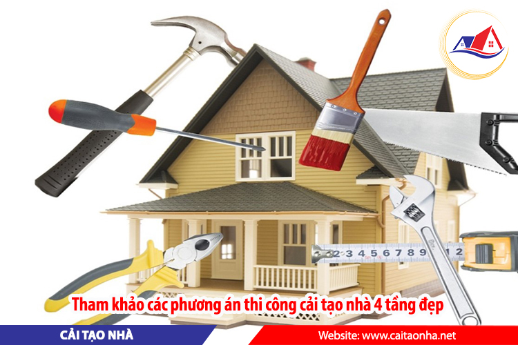 Tham khảo các phương án thi công cải tạo nhà 4 tầng đẹp