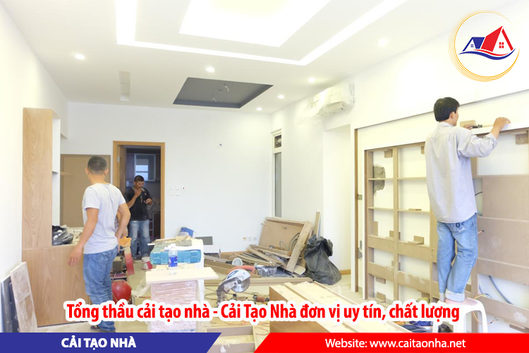 Tổng thầu cải tạo nhà - Cải Tạo Nhà đơn vị uy tín, chất lượng