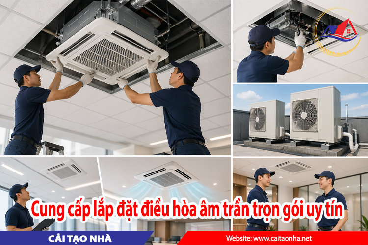 Cung cấp lắp đặt điều hòa âm trần trọn gói uy tín, chuyên nghiệp