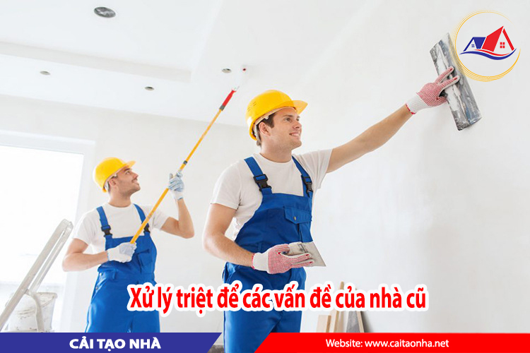xử lý triệt để các vấn đề của nhà cũ