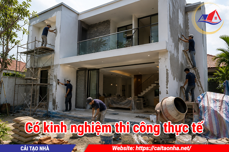 Có kinh nghiệm thi công thực tế