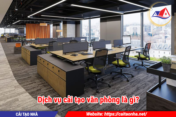 Dịch vụ cải tạo văn phòng là gì?